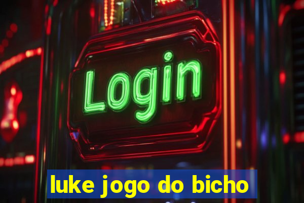 luke jogo do bicho